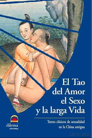 Descargar ebook EL TAO DEL AMOR EL SEXO Y LA LARGA VIDA: TEXTOS CLASICOS DE SEXUA LIDAD EN LA ANTIGUA CHINA