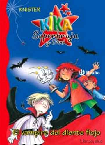 Descargar gratis ebook EL VAMPIRO DEL DIENTE FLOJO (KIKA SUPERBRUJA Y DANI Nº 3) en epub