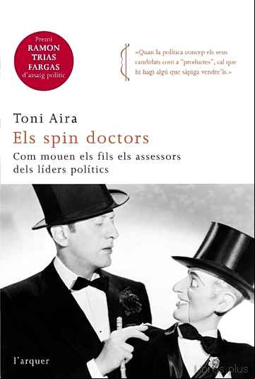Descargar gratis ebook ELS SPIN DOCTORS: COM TREBALLEN ELS ASSESORS DELS POLITICS en epub