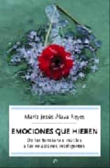 Descargar ebook EMOCIONES QUE HIEREN: DE LAS TENSIONES INUTILES A LAS RELACIONES INTELIGENTES