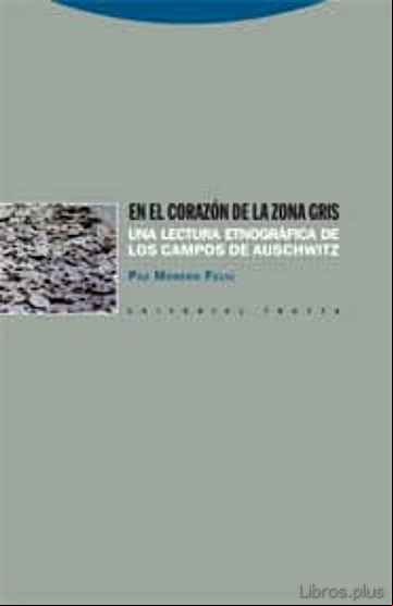 Descargar gratis ebook EN EL CORAZON DE LA ZONA GRIS: UNA LECTURA ETNOGRAFICA DE LOS CAM POS DE AUSCHWITZ en epub
