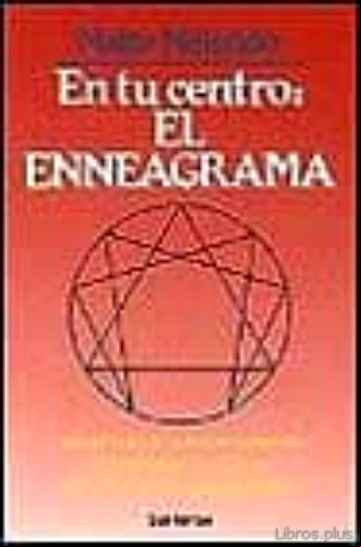 Descargar gratis ebook EN TU CENTRO: EL ENNEAGRAMA: UN METODO DE AUTOCONOCIMIENTO, AUTOACEPTACION Y MEJORA DE LAS RELACIONES INTERPERSONALES en epub