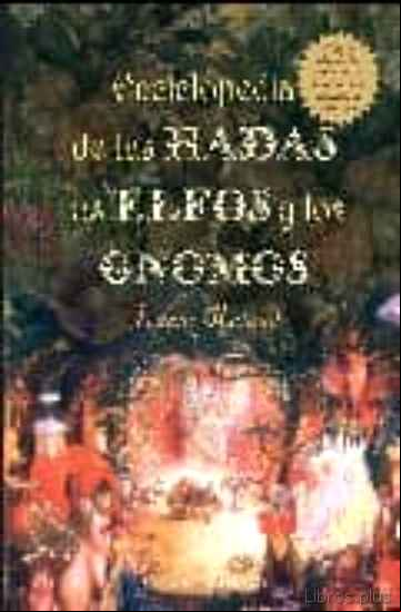 Descargar gratis ebook ENCICLOPEDIA DE LAS HADAS, LOS ELFOS Y GNOMOS en epub