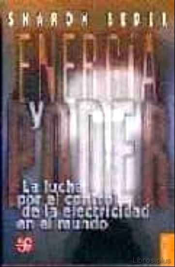 Descargar gratis ebook ENERGIA Y PODER: LA LUCHA POR EL CONTROL DE LA ELECTRICIDAD EN EL MUNDO en epub