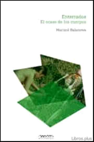 Descargar gratis ebook ENTERRADOS: EL OCASO DE LOS CUERPOS en epub