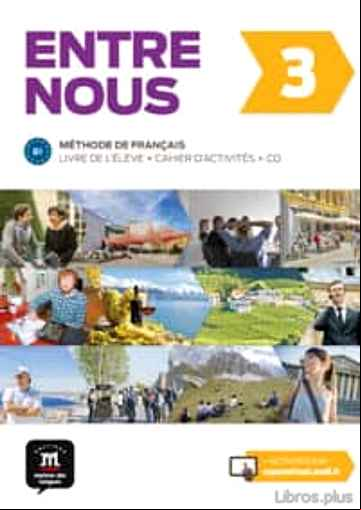 Descargar ebook ENTRE NOUS 3 LIVRE DE L ÉLÈVE + CAHIER D ACTIVITÉS + CD AUDIO