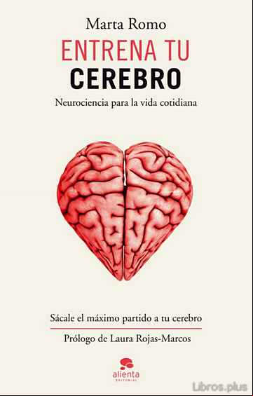 Descargar gratis ebook ENTRENA TU CEREBRO: NEUROCIENCIA PARA LA VIDA COTIDIANA en epub