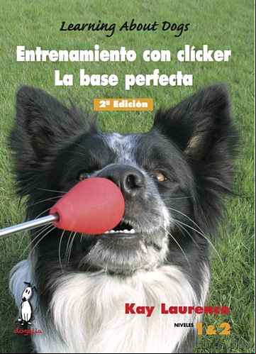 Descargar gratis ebook ENTRENAMIENTO CON CLICKER. LA BASE PERFECTA (INCLUYE DVD) (2ª ED. ) en epub
