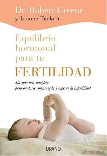 Descargar ebook EQUILIBRIO HORMONAL PARA TU FERTILIDAD: CULTIVAR LO PROFUNDO Y LO SAGRADO EN LA VIDA COTIDIANA