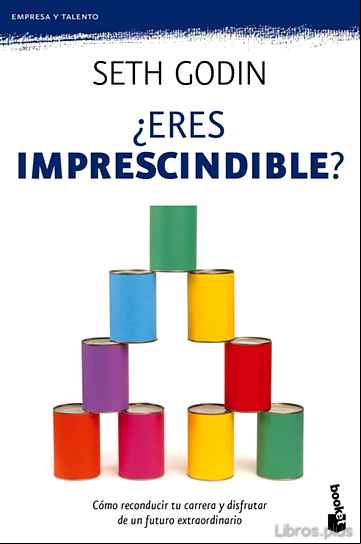 Descargar ebook ¿ERES IMPRESCINDIBLE?. COMO RECONDUCIR TU CARRERA Y DISFRUTAR DE UN FUTURO EXTRAORDINARIO