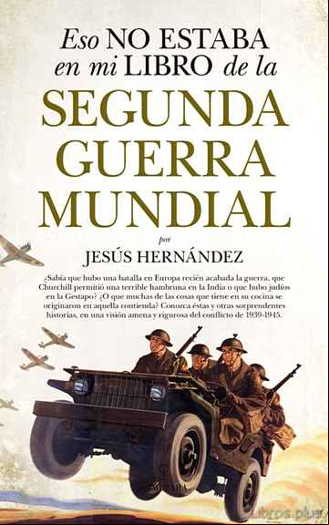 Descargar gratis ebook ESO NO ESTABA EN MI LIBRO DE LA SEGUNDA GUERRA MUNDIAL en epub