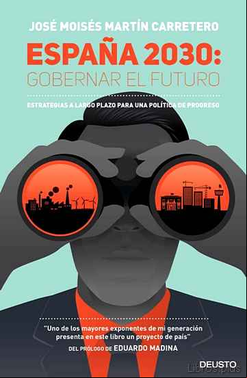Descargar gratis ebook ESPAÑA 2030: GOBERNAR EL FUTURO: ESTRATEGIAS A LARGO PLAZO PARA UNA POLITICA DE PROGRESO en epub