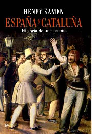 Descargar ebook ESPAÑA Y CATALUÑA: HISTORIA DE UNA PASIÓN