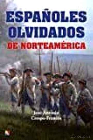 Descargar gratis ebook ESPAÑOLES OLVIDADOS DE NORTEAMERICA en epub