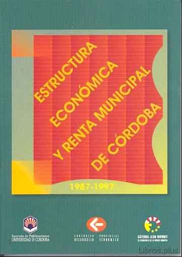 Descargar gratis ebook ESTRUCTURA ECONOMICA Y RENTA MUNICIPAL DE CORDOBA (1987-1997) en epub