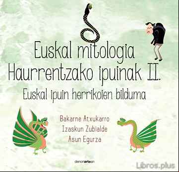 Descargar gratis ebook EUSKAL MITOLOGIA HAURRENTZAKO IPUINAK II. EUSKAL IPUIN HERRIKOIEN BILDUMA en epub