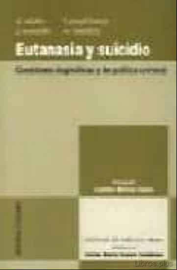 Descargar gratis ebook EUTANASIA Y SUICIDIO: CUESTIONES DOGMATICAS Y DE POLITICA CRIMINA L en epub