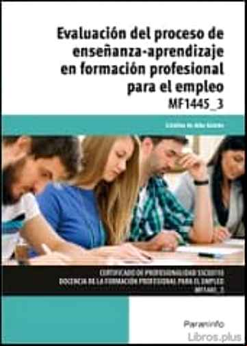 Descargar gratis ebook EVALUACION DEL PROCESO DE ENSEÑANZA-APRENDIZAJE EN FORMACION PROFESIONAL PARA EL EMPLEO MF1445_3 en epub