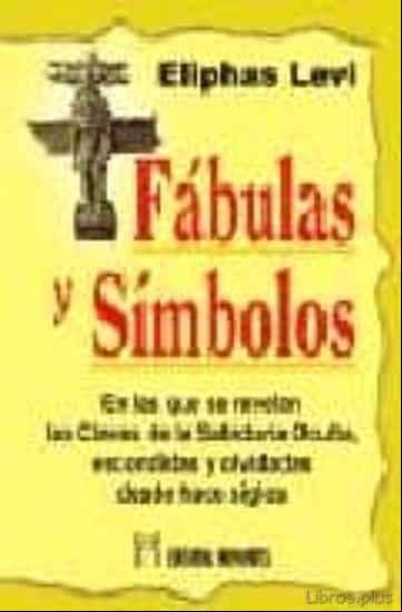 Descargar ebook FABULAS Y SIMBOLOS: EN LAS QUE SE REVELAN LAS CLAVES DE LA SABIDU RIA OCULTA, ESCONDIDAS Y OLVIDADAS DESDE HACE SIGLOS