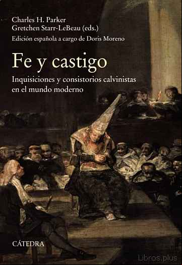 Descargar gratis ebook FE Y CASTIGO. INQUISICIONES Y CONSISTORIOS CALVINISTAS EN EL MUND O MODERNO en epub