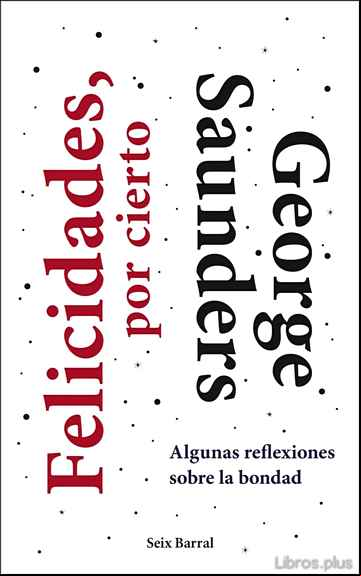 Descargar ebook FELICIDADES, POR CIERTO: ALGUNAS REFLEXIONES SOBRE LA BONDAD