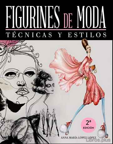 Descargar gratis ebook FIGURINES DE MODA: TÉCNICAS Y ESTILOS en epub