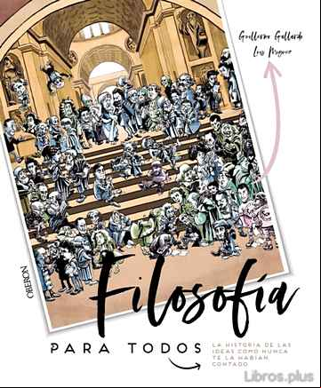Descargar gratis ebook FILOSOFIA PARA TODOS: LA HISTORIA DE LAS IDEAS COMO NUNCA TE LA HABIAN CONTADO en epub