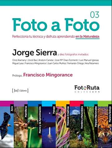 Descargar gratis ebook FOTO A FOTO 03: PERFECCIONA TU TECNICA Y DISFRUTA APRENDIENDO EN LA NATURALEZA en epub