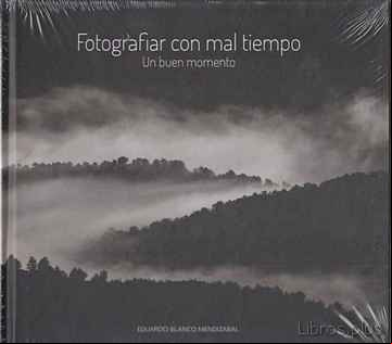 Descargar gratis ebook FOTOGRAFIAR CON MAL TIEMPO: UN BUEN MOMENTO en epub