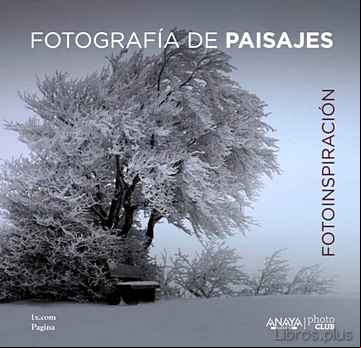 Descargar ebook FOTOINSPIRACION: FOTOGRAFIA DE PAISAJES