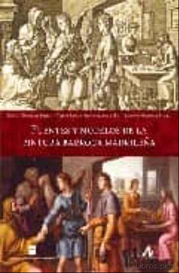 Descargar gratis ebook FUENTES Y MODELOS DE LA PINTRUA BARROCA MADRILEÑA en epub