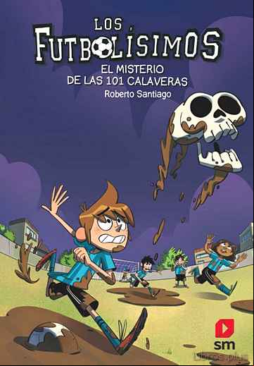 Descargar gratis ebook FUTBOLISIMOS 15: EL MISTERIO DE LAS 101 CALAVERAS en epub