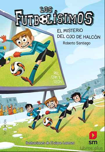 Descargar gratis ebook FUTBOLISIMOS 4: EL MISTERIO DEL OJO DE HALCÓN en epub