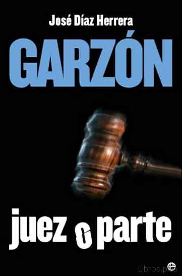 Descargar ebook GARZON: JUEZ O PARTE