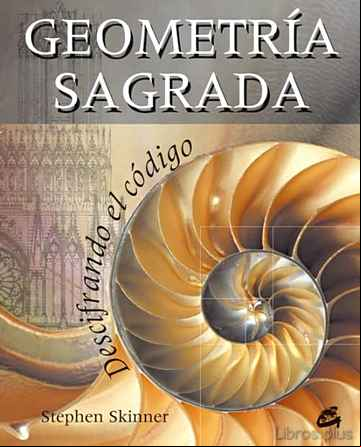 Descargar gratis ebook GEOMETRIA SAGRADA: DESCIFRANDO EL CODIGO (3º ED) en epub