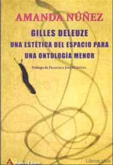 Descargar gratis ebook GILLES DELEUZE. UNA ESTETICA DEL ESPACIO PARA UNA ONTOLOGIA MENOR en epub