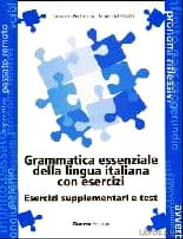 Descargar gratis ebook GRAMMATICA ESSENZIALE DELLA LINGUA ITALIANA (ESERCIZI SUPLEMENTARI E TEST) en epub
