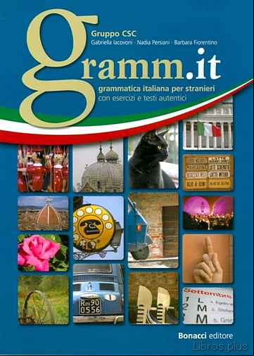 Descargar gratis ebook GRAMM.IT; GRAMMATICA ITALIANA PER STRANIERI CON ESERCIZI E TESTI AUTENTICI en epub