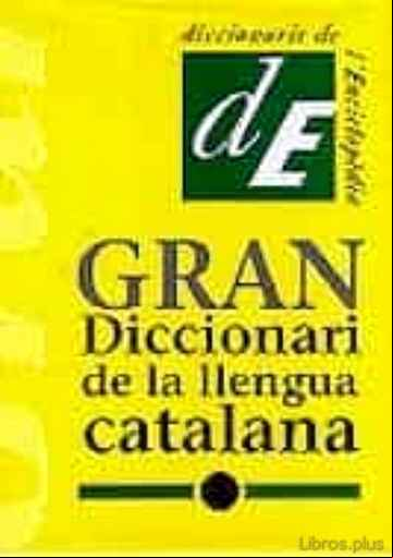 Descargar ebook GRAN DICCIONARI DE LA LLENGUA CATALANA