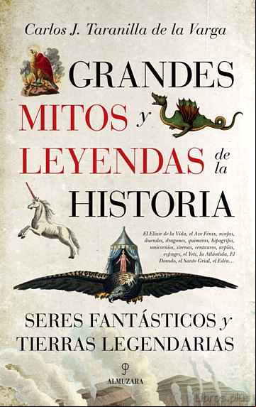 Descargar gratis ebook GRANDES MITOS Y LEYENDAS DE LA HISTORIA: SERES FANTASTICOS Y TIERRAS LEGENDARIAS en epub