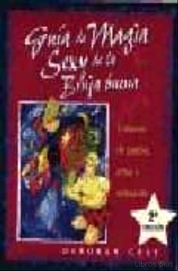 Descargar gratis ebook GUIA DE MAGIA SEXY DE LA BRUJA BUENA: CONJUROS DE PASION, AMOR Y SEDUCCION en epub