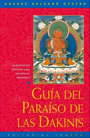 Descargar ebook GUIA DEL PARAISO DE LAS DAKINIS: LA PRACTICA DEL TANTRA DEL YOGA SUPREMO DE VAJRAYOGINI