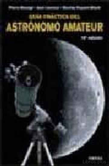 Descargar ebook GUIA PRACTICA DEL ASTRONOMO AMATEUR