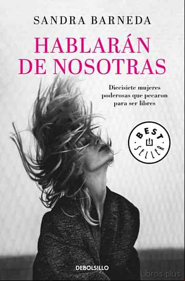 Descargar gratis ebook HABLARAN DE NOSOTRAS: DIECISIETE MUJERES PODEROSAS QUE PECARON PARA SER LIBRES en epub