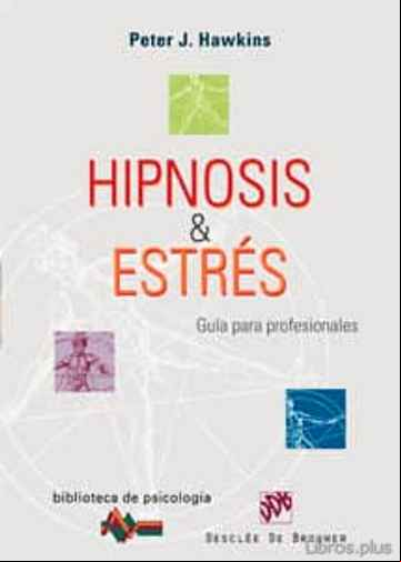 Descargar gratis ebook HIPNOSIS Y ESTRES: GUIA PARA PROFESIONALES en epub