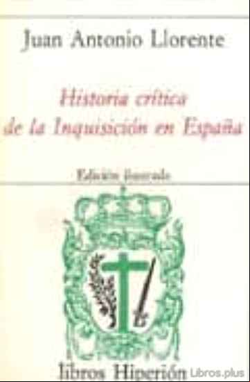 Descargar gratis ebook HISTORIA CRITICA DE LA INQUISICION EN ESPAÑA (OBRA COMPLETA) (4 V OLS.) (2ª ED) en epub