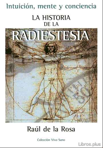 Descargar gratis ebook HISTORIA DE LA RADIESTESIA: INTUICIÓN, MENTE Y CONCIENCIA en epub