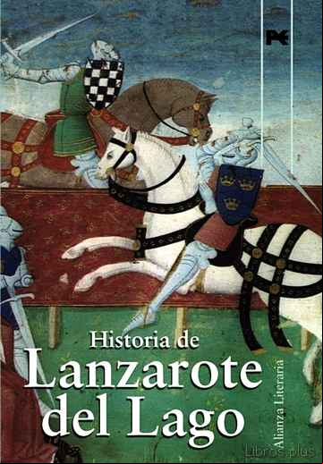 Descargar gratis ebook HISTORIA DE LANZAROTE DEL LAGO: LIBRO DE GALAHOT. LIBRO DE MELEAG ANT O DE LA CARRETA. LIBRO DE AGRAVAIN en epub