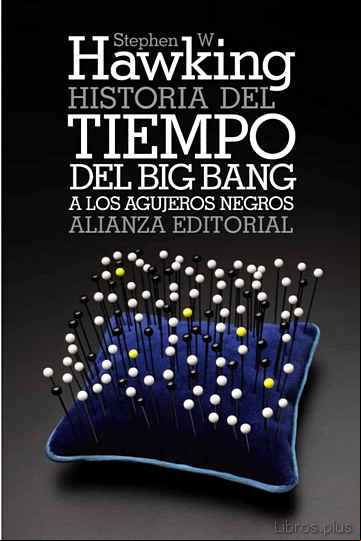 Descargar gratis ebook HISTORIA DEL TIEMPO: DEL BIG BANG A LOS AGUJEROS NEGROS en epub