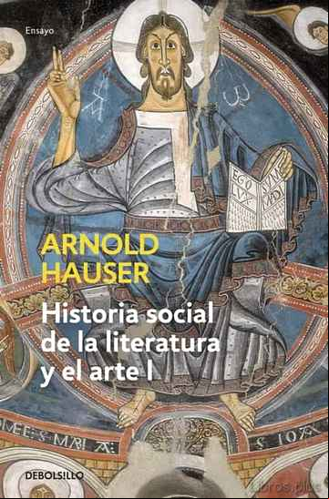 Descargar gratis ebook HISTORIA SOCIAL DE LA LITERATURA Y EL ARTE (VOL. I): DESDE LA PRE HISTORIA HASTA EL BARROCO en epub